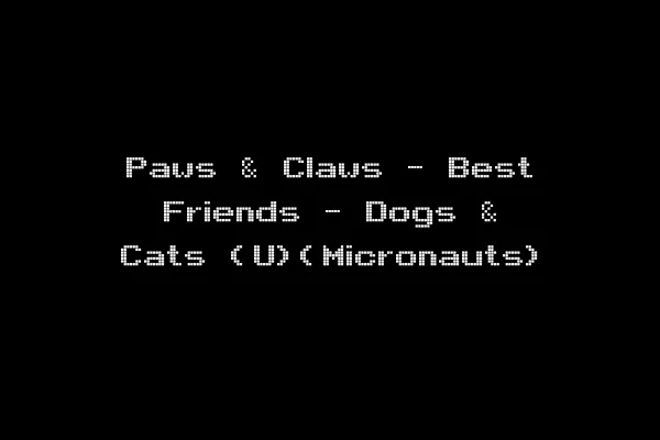 Paws & Claws - Best Friends - Dogs & Cats (U)(Micronauts)