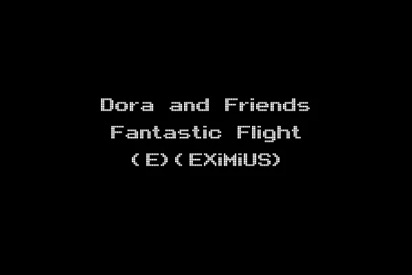 Dora and Friends Fantastic Flight (E)(EXiMiUS)