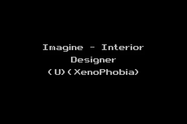 Imagine - Interior Designer (U)(XenoPhobia)
