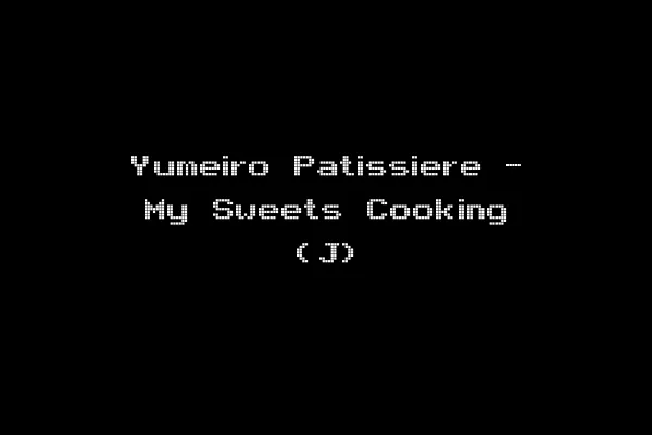 Yumeiro Patissiere - My Sweets Cooking (J)