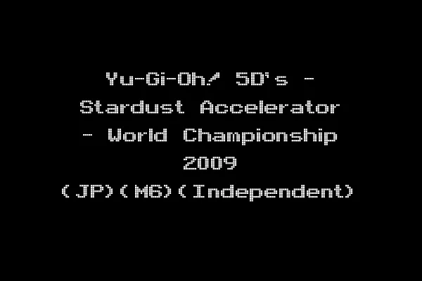 Yu-Gi-Oh! 5D's - Stardust Accelerator - World Championship 2009 (JP)(M6)(Independent)