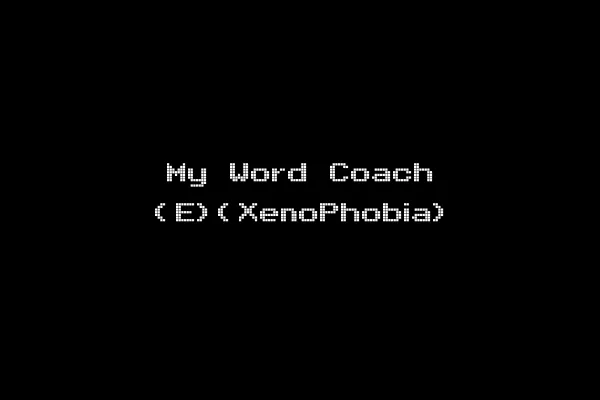My Word Coach (E)(XenoPhobia)