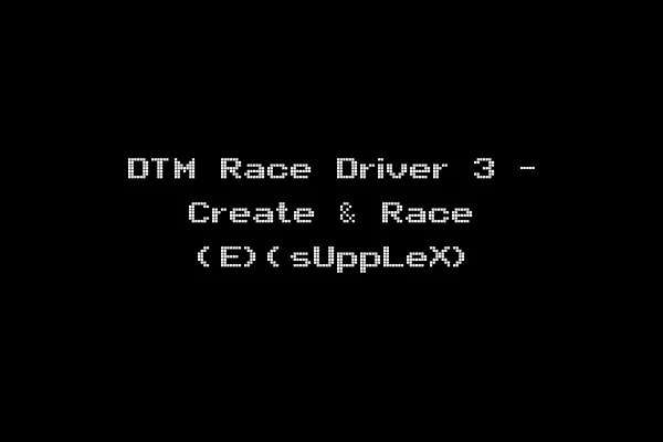 DTM Race Driver 3 - Create & Race (E)(sUppLeX)