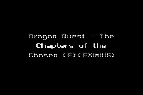 Dragon Quest - The Chapters of the Chosen (E)(EXiMiUS)