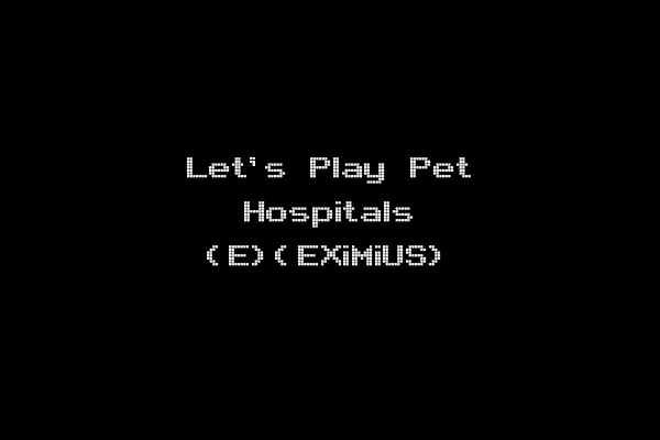 Let's Play Pet Hospitals (E)(EXiMiUS)