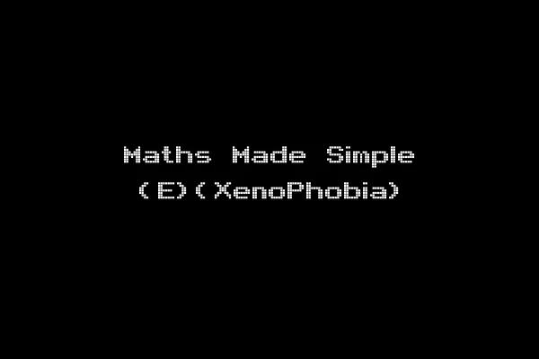 Maths Made Simple (E)(XenoPhobia)
