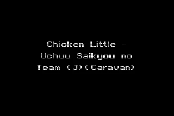 Chicken Little - Uchuu Saikyou no Team (J)(Caravan)