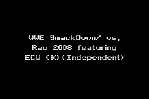 WWE SmackDown! vs. Raw 2008 featuring ECW (K)(Independent)