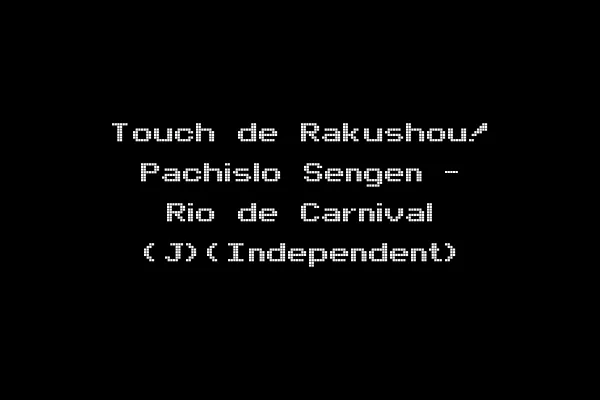 Touch de Rakushou! Pachislo Sengen - Rio de Carnival (J)(Independent)