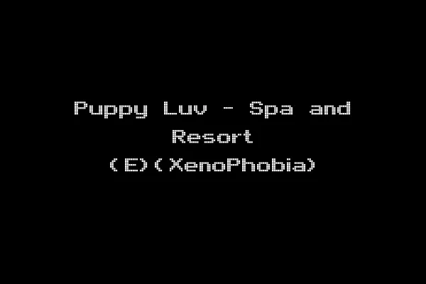 Puppy Luv - Spa and Resort (E)(XenoPhobia)
