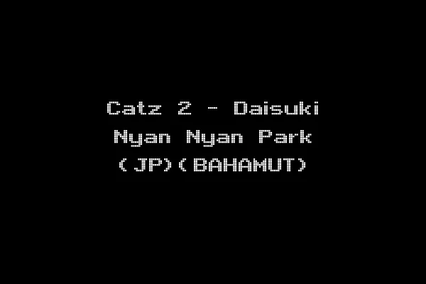 Catz 2 - Daisuki Nyan Nyan Park (JP)(BAHAMUT)