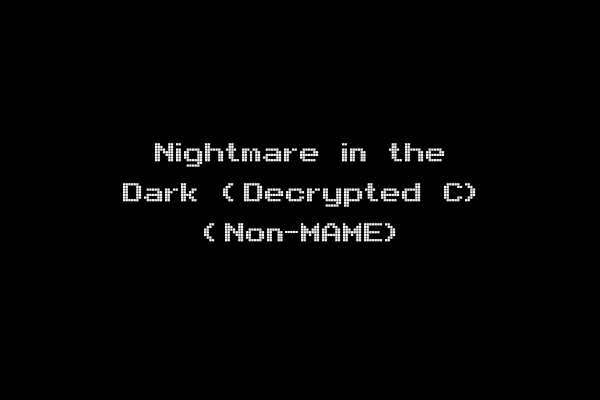 Nightmare in the Dark (Decrypted C) (Non-MAME)