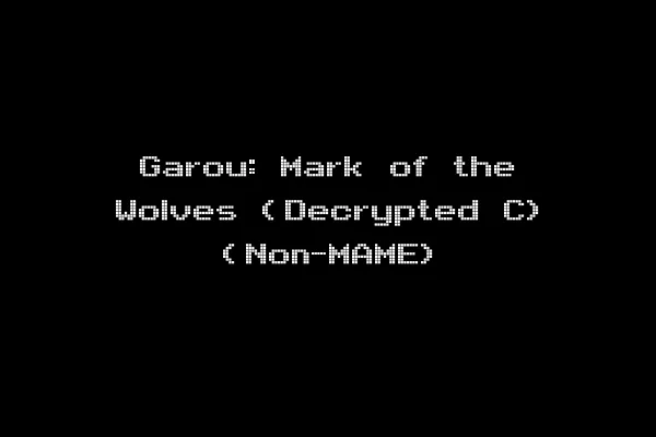 Garou: Mark of the Wolves (Decrypted C) (Non-MAME)