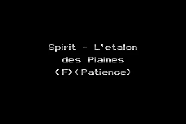 Spirit - L'etalon des Plaines (F)(Patience)