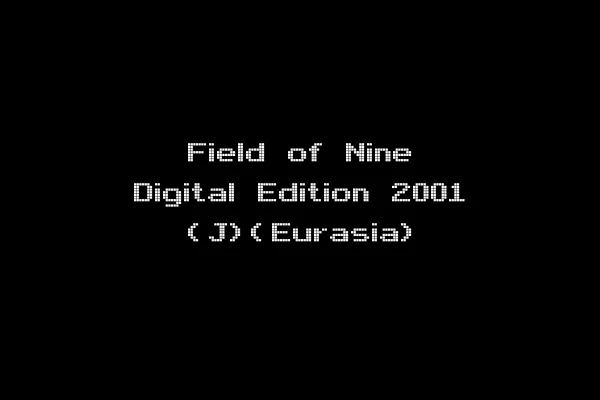 Field of Nine Digital Edition 2001 (J)(Eurasia)