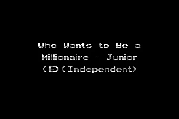 Who Wants to Be a Millionaire - Junior (E)(Independent)