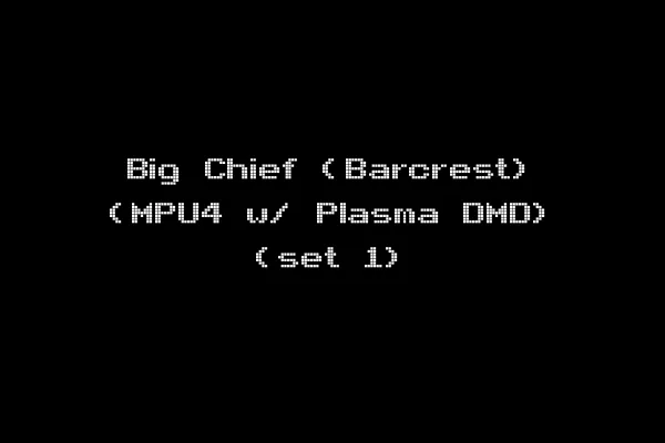 Big Chief (Barcrest) (MPU4 w/ Plasma DMD) (set 1)