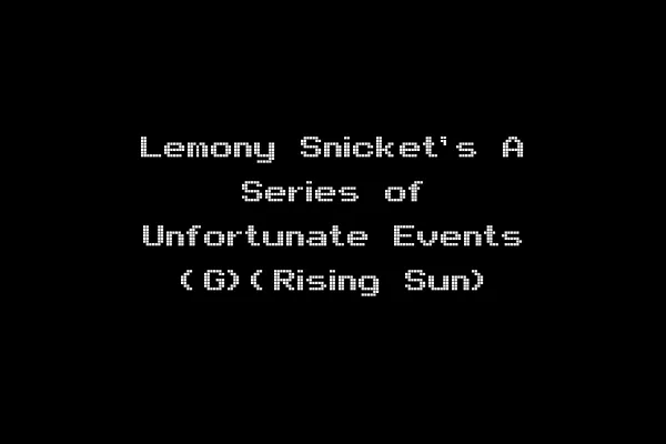 Lemony Snicket's A Series of Unfortunate Events (G)(Rising Sun)
