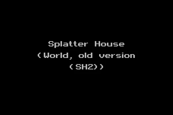 Splatter House (World, old version (SH2))