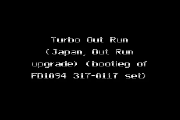 Turbo Out Run (Japan, Out Run upgrade) (bootleg of FD1094 317-0117 set)