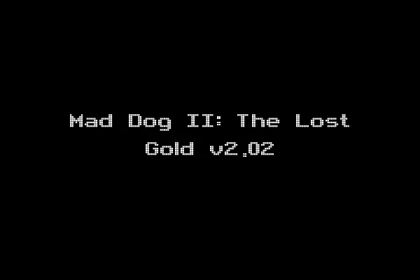 Mad Dog II: The Lost Gold v2.02