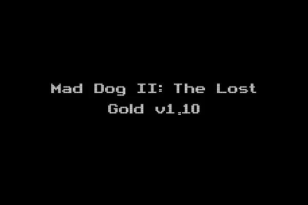 Mad Dog II: The Lost Gold v1.10