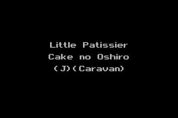Little Patissier Cake no Oshiro (J)(Caravan)