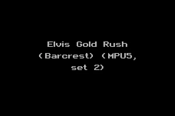 Elvis Gold Rush (Barcrest) (MPU5, set 2)
