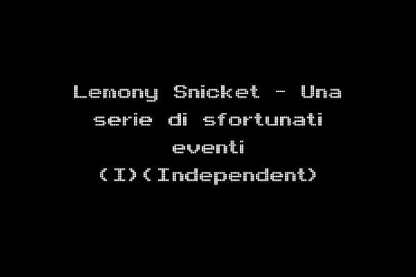 Lemony Snicket - Una serie di sfortunati eventi (I)(Independent)