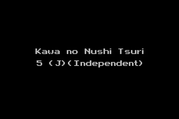 Kawa no Nushi Tsuri 5 (J)(Independent)