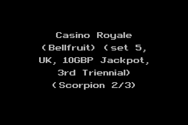 Casino Royale (Bellfruit) (set 5, UK, 10GBP Jackpot, 3rd Triennial) (Scorpion 2/3)