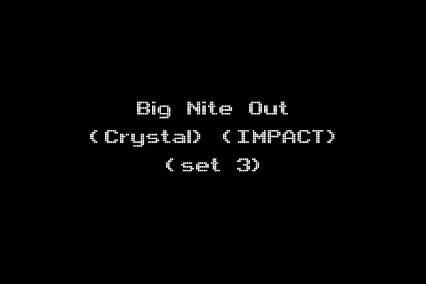 Big Nite Out (Crystal) (IMPACT) (set 3)
