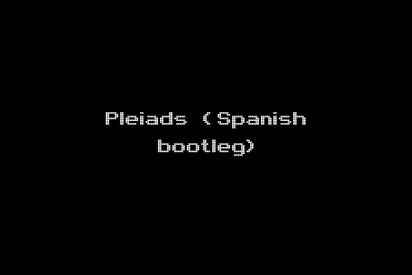 Pleiads (Spanish bootleg)