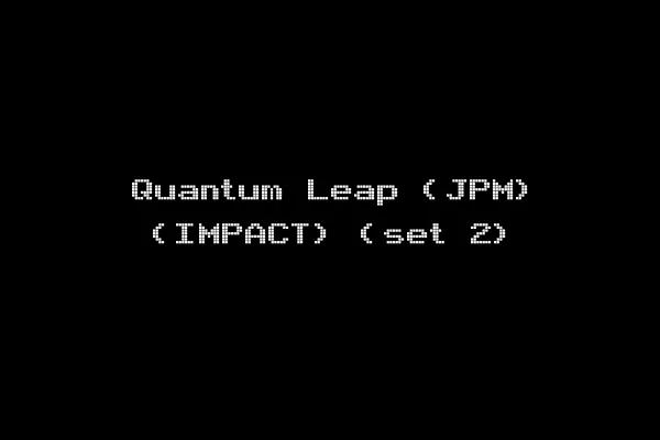 Quantum Leap (JPM) (IMPACT) (set 2)
