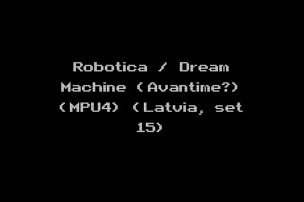 Robotica / Dream Machine (Avantime?) (MPU4) (Latvia, set 15)
