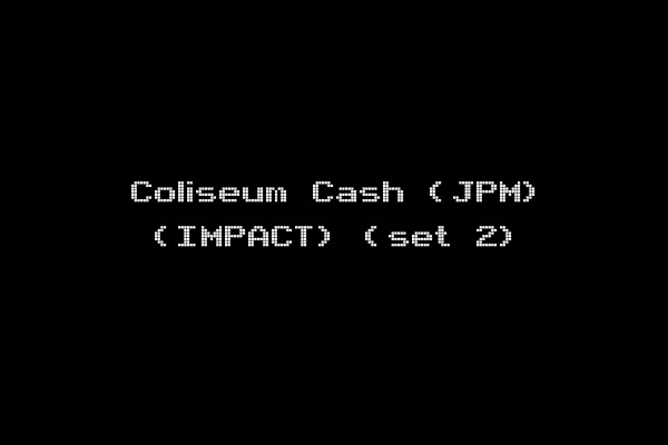 Coliseum Cash (JPM) (IMPACT) (set 2)