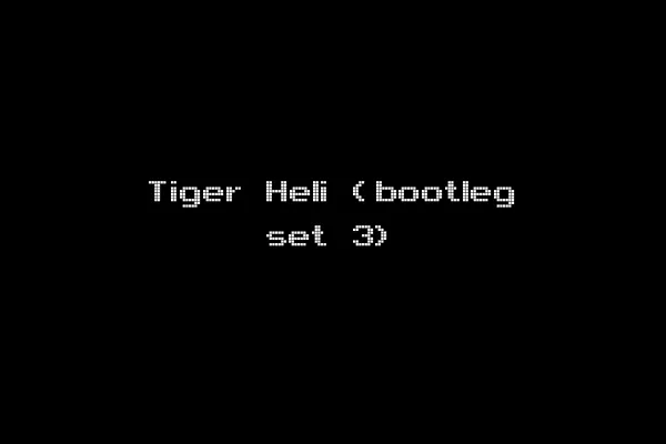 Tiger Heli (bootleg set 3)