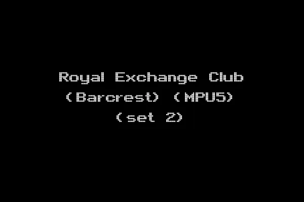 Royal Exchange Club (Barcrest) (MPU5) (set 2)