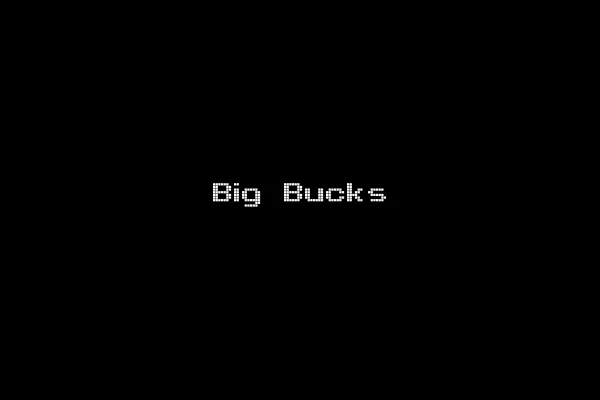 Big Bucks