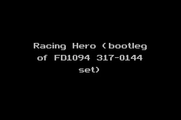 Racing Hero (bootleg of FD1094 317-0144 set)
