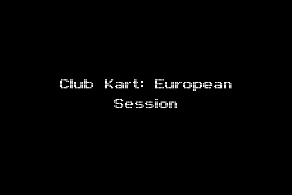 Club Kart: European Session
