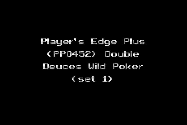 Player's Edge Plus (PP0452) Double Deuces Wild Poker (set 1)