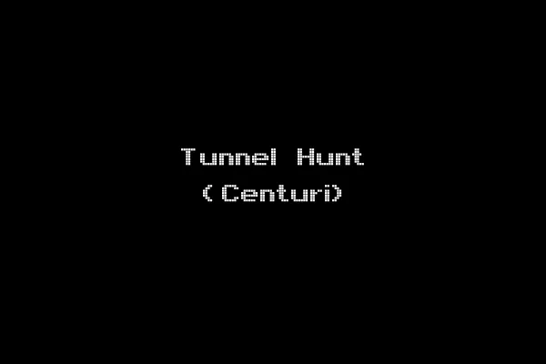 Tunnel Hunt (Centuri)