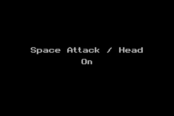 Space Attack / Head On