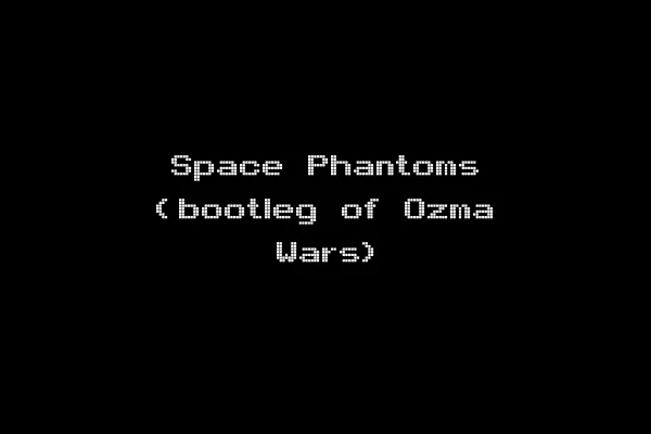 Space Phantoms (bootleg of Ozma Wars)