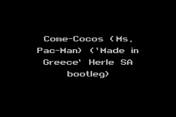 Come-Cocos (Ms. Pac-Man) ('Made in Greece' Herle SA bootleg)