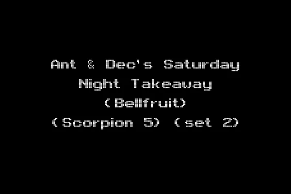 Ant & Dec's Saturday Night Takeaway (Bellfruit) (Scorpion 5) (set 2)
