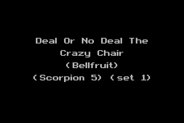 Deal Or No Deal The Crazy Chair (Bellfruit) (Scorpion 5) (set 1)