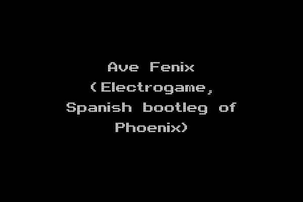 Ave Fenix (Electrogame, Spanish bootleg of Phoenix)
