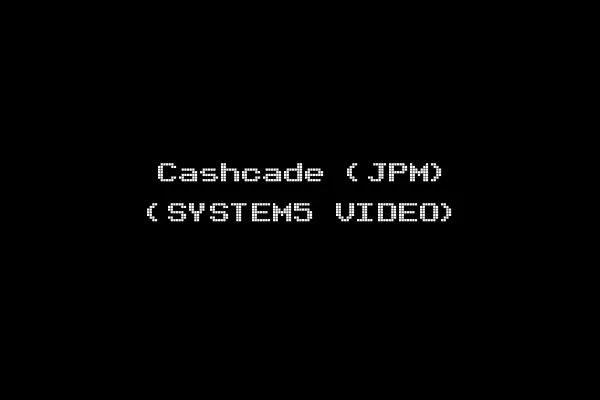 Cashcade (JPM) (SYSTEM5 VIDEO)